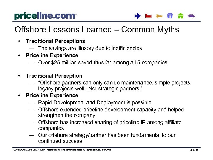 Offshore Lessons Learned – Common Myths • • Traditional Perceptions — The savings are