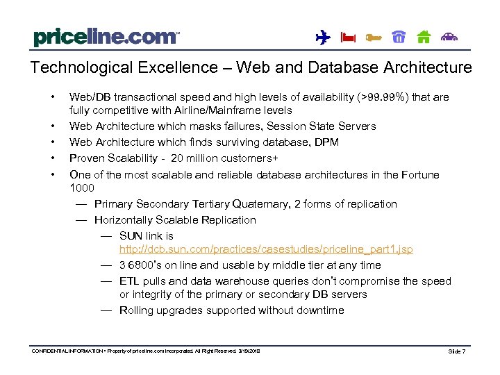 Technological Excellence – Web and Database Architecture • • • Web/DB transactional speed and