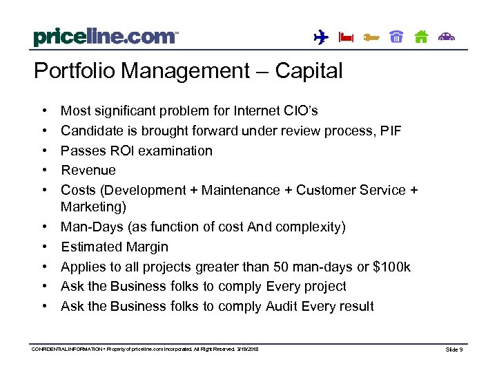 Portfolio Management – Capital • • • Most significant problem for Internet CIO’s Candidate