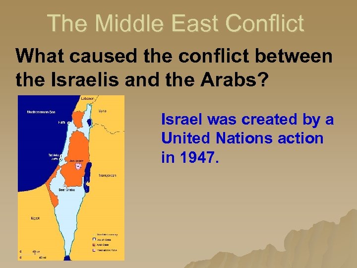 The Middle East Conflict What caused the conflict between the Israelis and the Arabs?