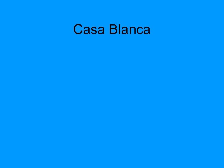 Casa Blanca 