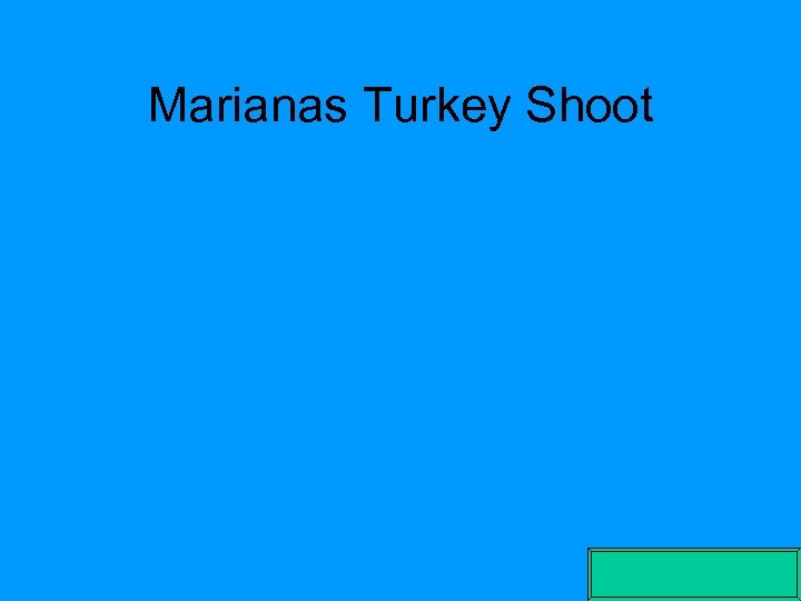 Marianas Turkey Shoot 