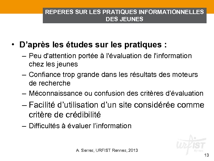 REPERES SUR LES PRATIQUES INFORMATIONNELLES DES JEUNES • D’après les études sur les pratiques