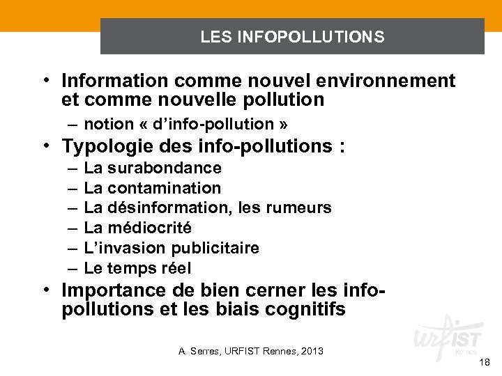 LES INFOPOLLUTIONS • Information comme nouvel environnement et comme nouvelle pollution – notion «
