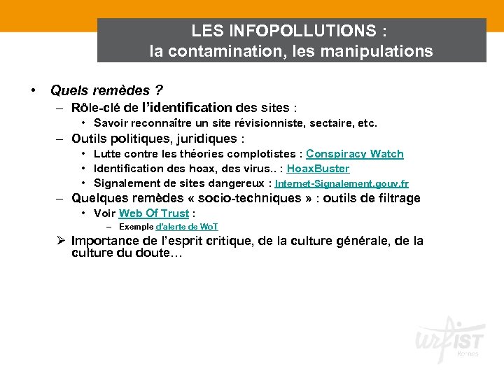LES INFOPOLLUTIONS : la contamination, les manipulations • Quels remèdes ? – Rôle-clé de