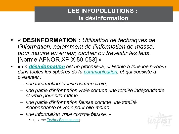 LES INFOPOLLUTIONS : la désinformation • « DESINFORMATION : Utilisation de techniques de l’information,