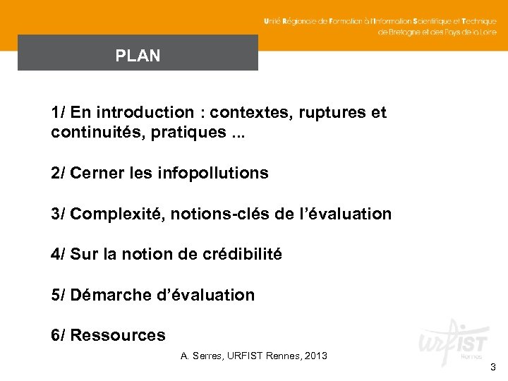 PLAN 1/ En introduction : contextes, ruptures et continuités, pratiques. . . 2/ Cerner