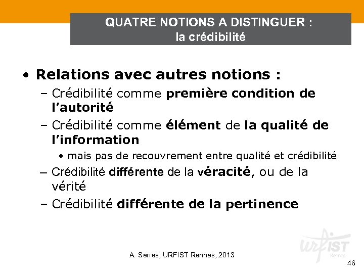 QUATRE NOTIONS A DISTINGUER : la crédibilité • Relations avec autres notions : –