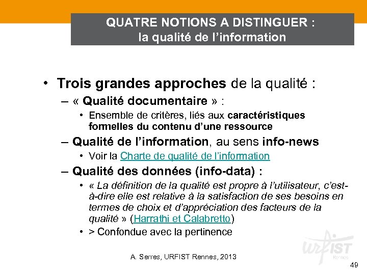 QUATRE NOTIONS A DISTINGUER : la qualité de l’information • Trois grandes approches de