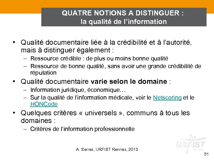 QUATRE NOTIONS A DISTINGUER : la qualité de l’information • Qualité documentaire liée à