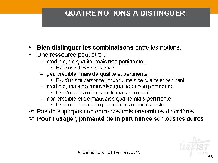 QUATRE NOTIONS A DISTINGUER • Bien distinguer les combinaisons entre les notions. • Une