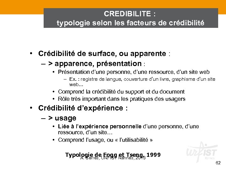 CREDIBILITE : typologie selon les facteurs de crédibilité • Crédibilité de surface, ou apparente