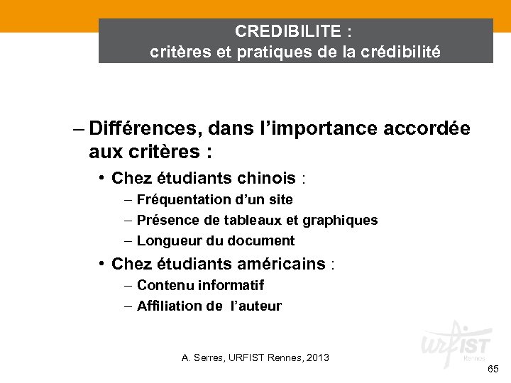CREDIBILITE : critères et pratiques de la crédibilité – Différences, dans l’importance accordée aux