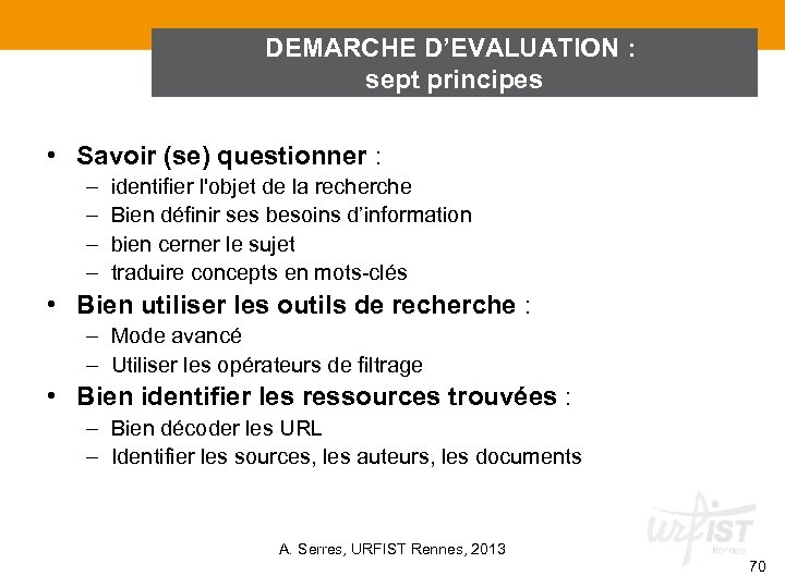 DEMARCHE D’EVALUATION : sept principes • Savoir (se) questionner : – – identifier l'objet