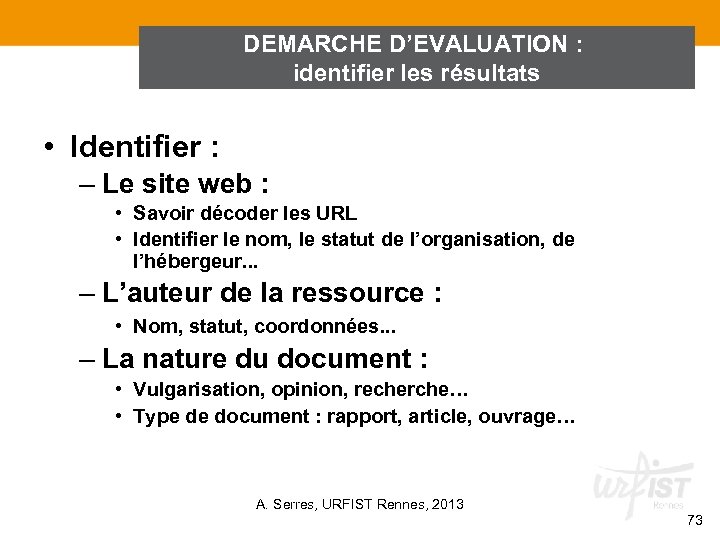 DEMARCHE D’EVALUATION : identifier les résultats • Identifier : – Le site web :
