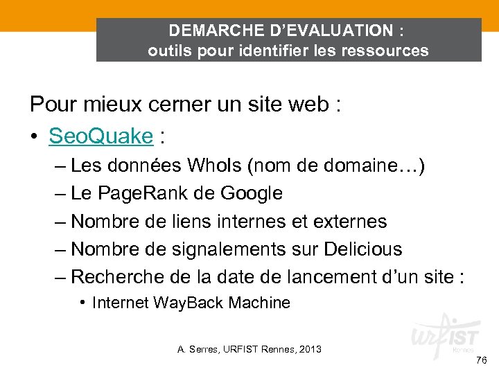DEMARCHE D’EVALUATION : outils pour identifier les ressources Pour mieux cerner un site web