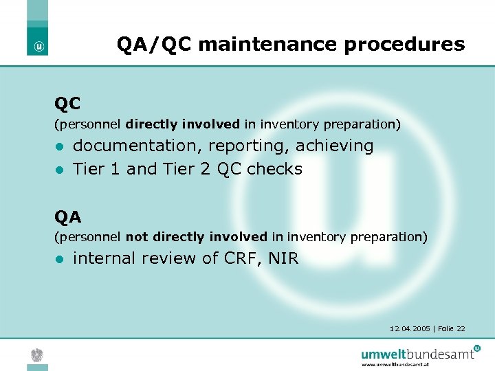 QA/QC maintenance procedures QC (personnel directly involved in inventory preparation) documentation, reporting, achieving l