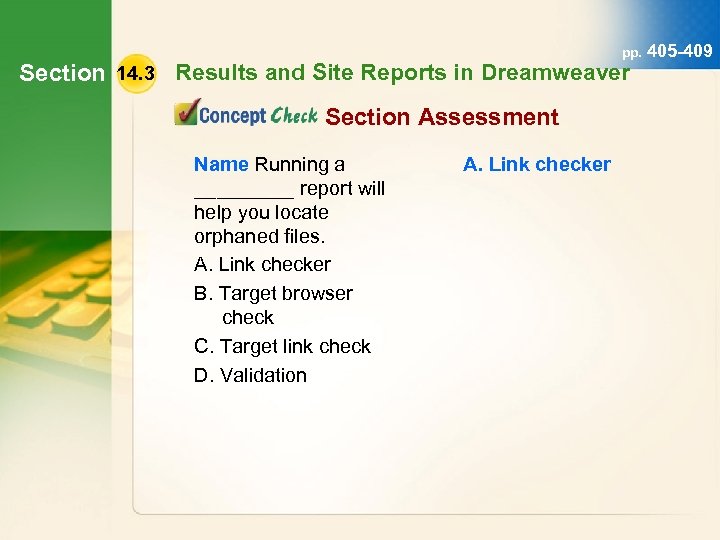 pp. 405 -409 Section 14. 3 Results and Site Reports in Dreamweaver Section Assessment