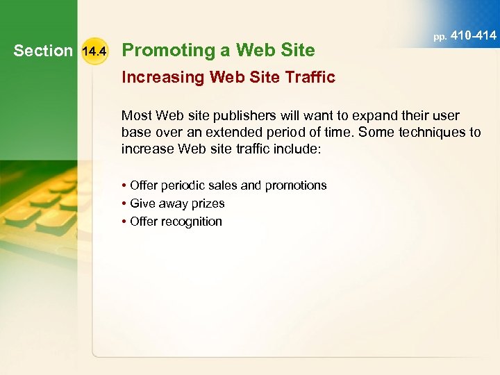 Section 14. 4 Promoting a Web Site pp. 410 -414 Increasing Web Site Traffic