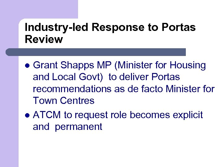 Industry-led Response to Portas Review Grant Shapps MP (Minister for Housing and Local Govt)