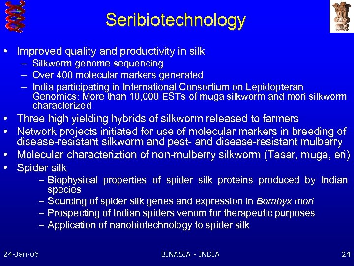 Seribiotechnology • Improved quality and productivity in silk – Silkworm genome sequencing – Over