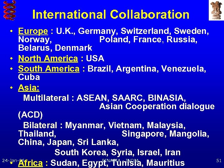 International Collaboration • Europe : U. K. , Germany, Switzerland, Sweden, Norway, Poland, France,