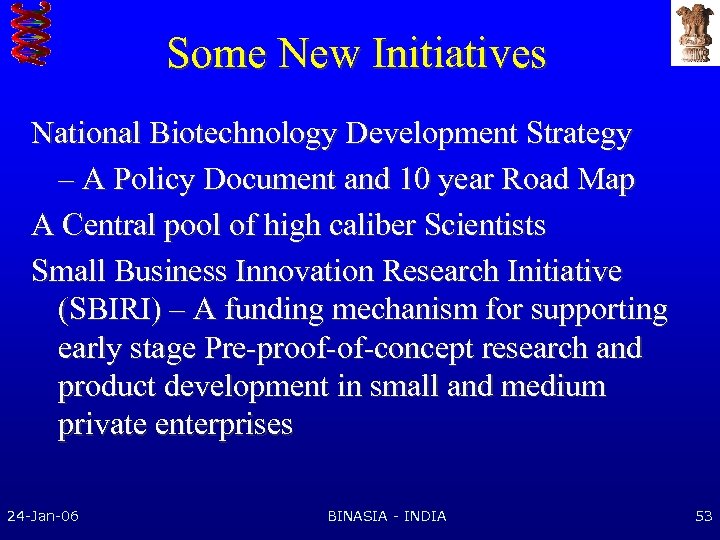 Some New Initiatives National Biotechnology Development Strategy – A Policy Document and 10 year