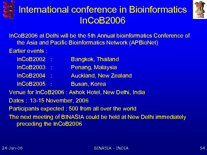 International conference in Bioinformatics In. Co. B 2006 at Delhi will be the 5
