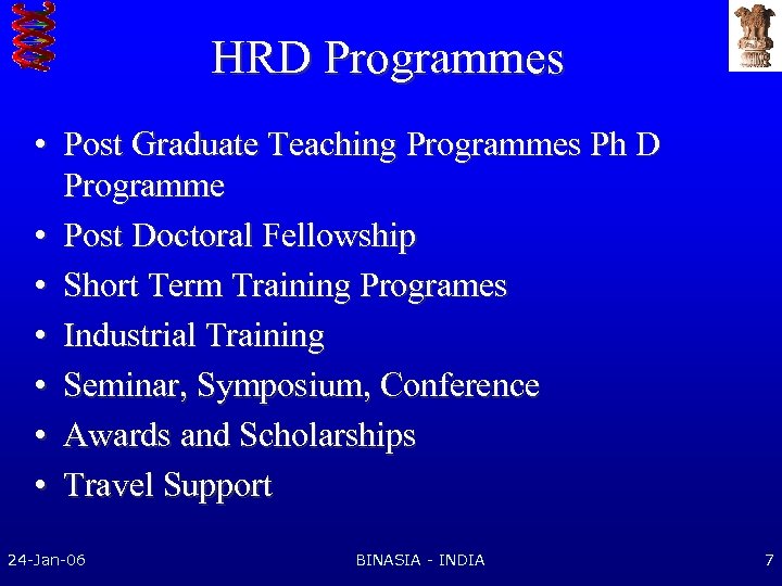 HRD Programmes • Post Graduate Teaching Programmes Ph D Programme • Post Doctoral Fellowship