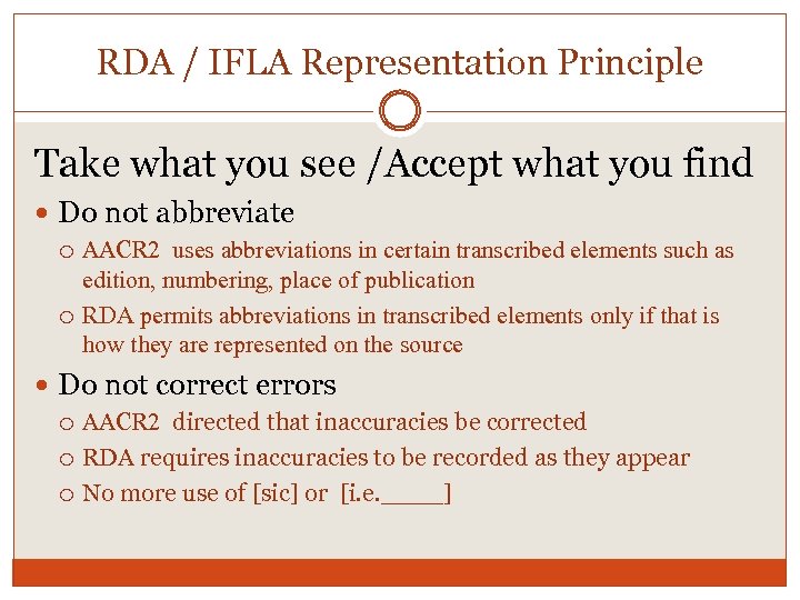 RDA / IFLA Representation Principle Take what you see /Accept what you find Do