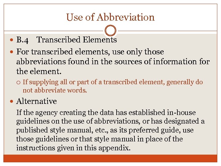 Use of Abbreviation B. 4 Transcribed Elements For transcribed elements, use only those abbreviations