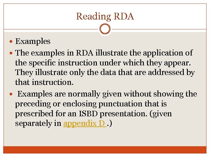 Reading RDA Examples The examples in RDA illustrate the application of the specific instruction