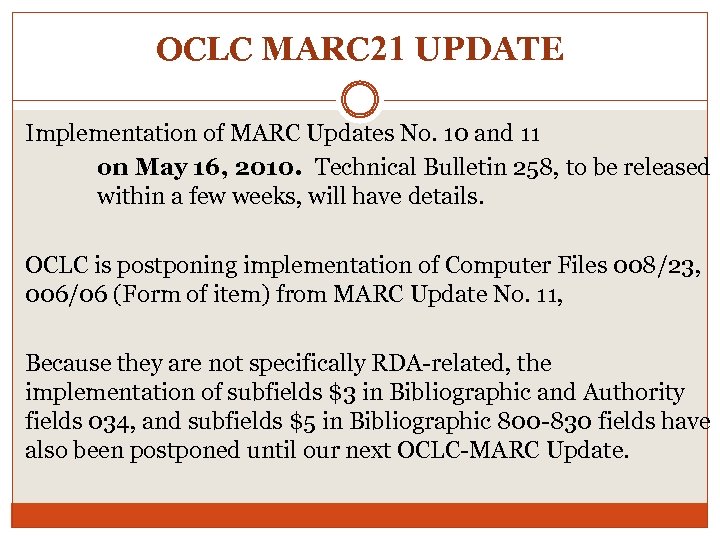 OCLC MARC 21 UPDATE Implementation of MARC Updates No. 10 and 11 on May