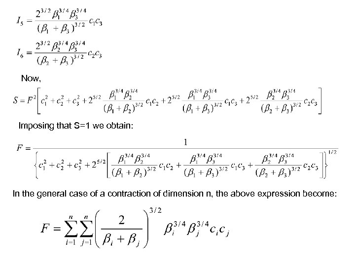 Now, Imposing that S=1 we obtain: In the general case of a contraction of