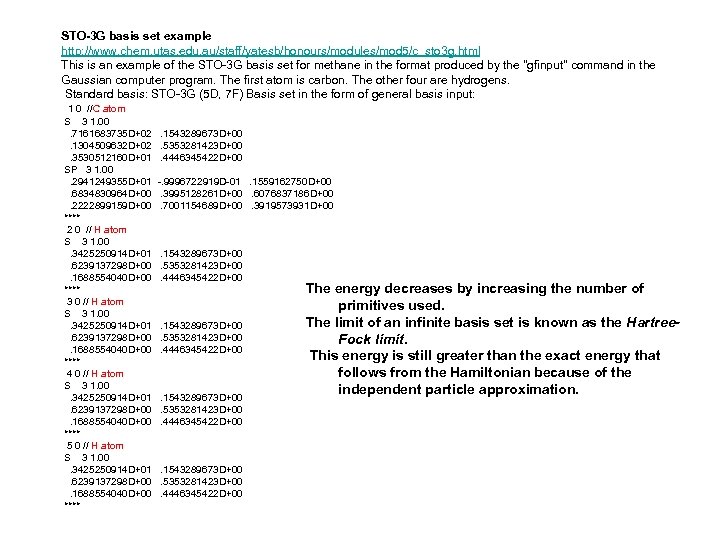 STO-3 G basis set example http: //www. chem. utas. edu. au/staff/yatesb/honours/modules/mod 5/c_sto 3 g.