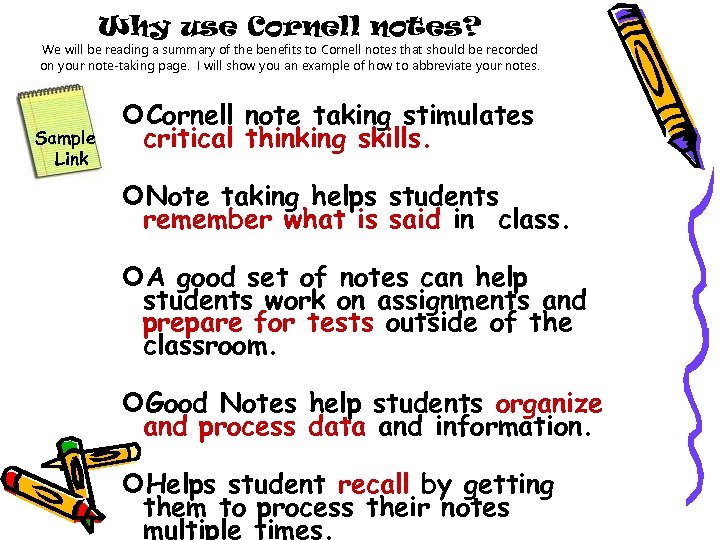 Why use Cornell notes? We will be reading a summary of the benefits to