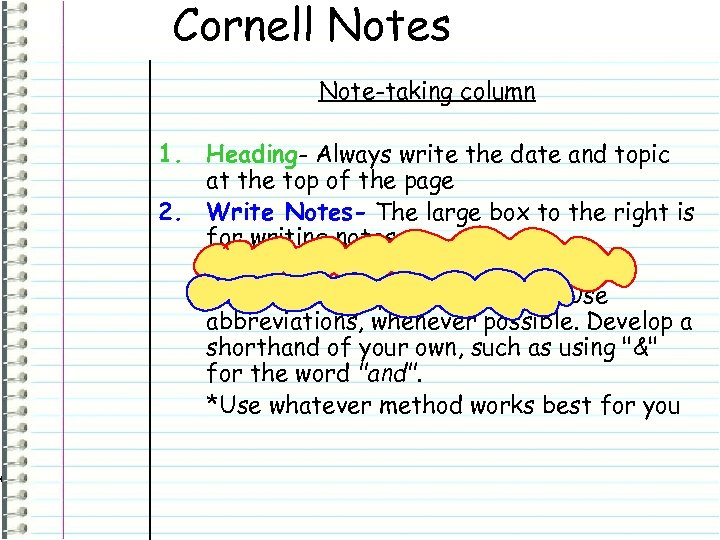 Cornell Notes Note-taking column 1. Heading- Always write the date and topic at the