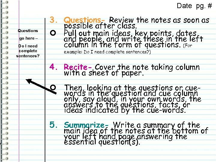 Date pg. # Questions go here – Do I need complete sentences? 3. Questions-