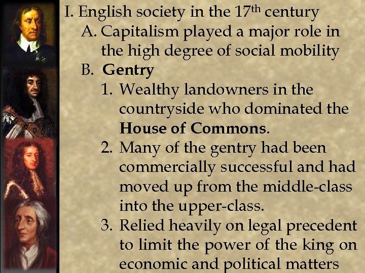 I. English society in the 17 th century A. Capitalism played a major role