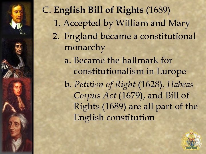 C. English Bill of Rights (1689) 1. Accepted by William and Mary 2. England