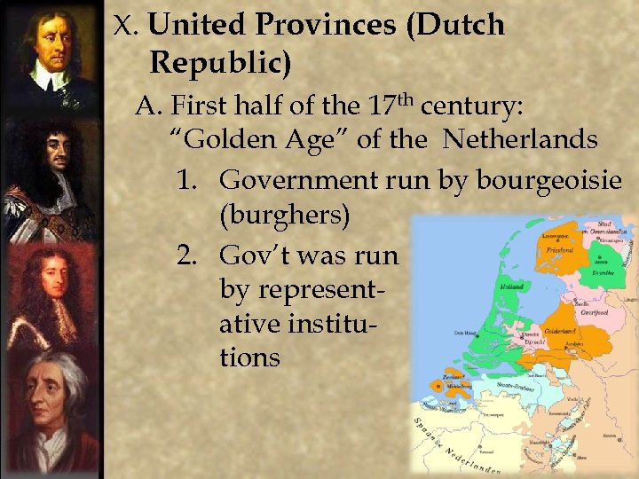 X. United Provinces (Dutch Republic) A. First half of the 17 th century: “Golden