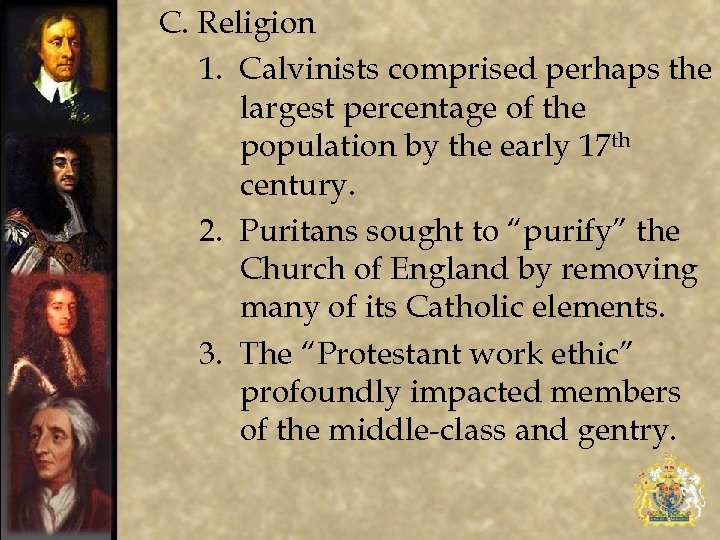 C. Religion 1. Calvinists comprised perhaps the largest percentage of the population by the