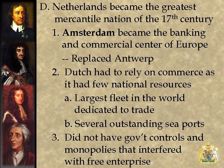 D. Netherlands became the greatest mercantile nation of the 17 th century 1. Amsterdam