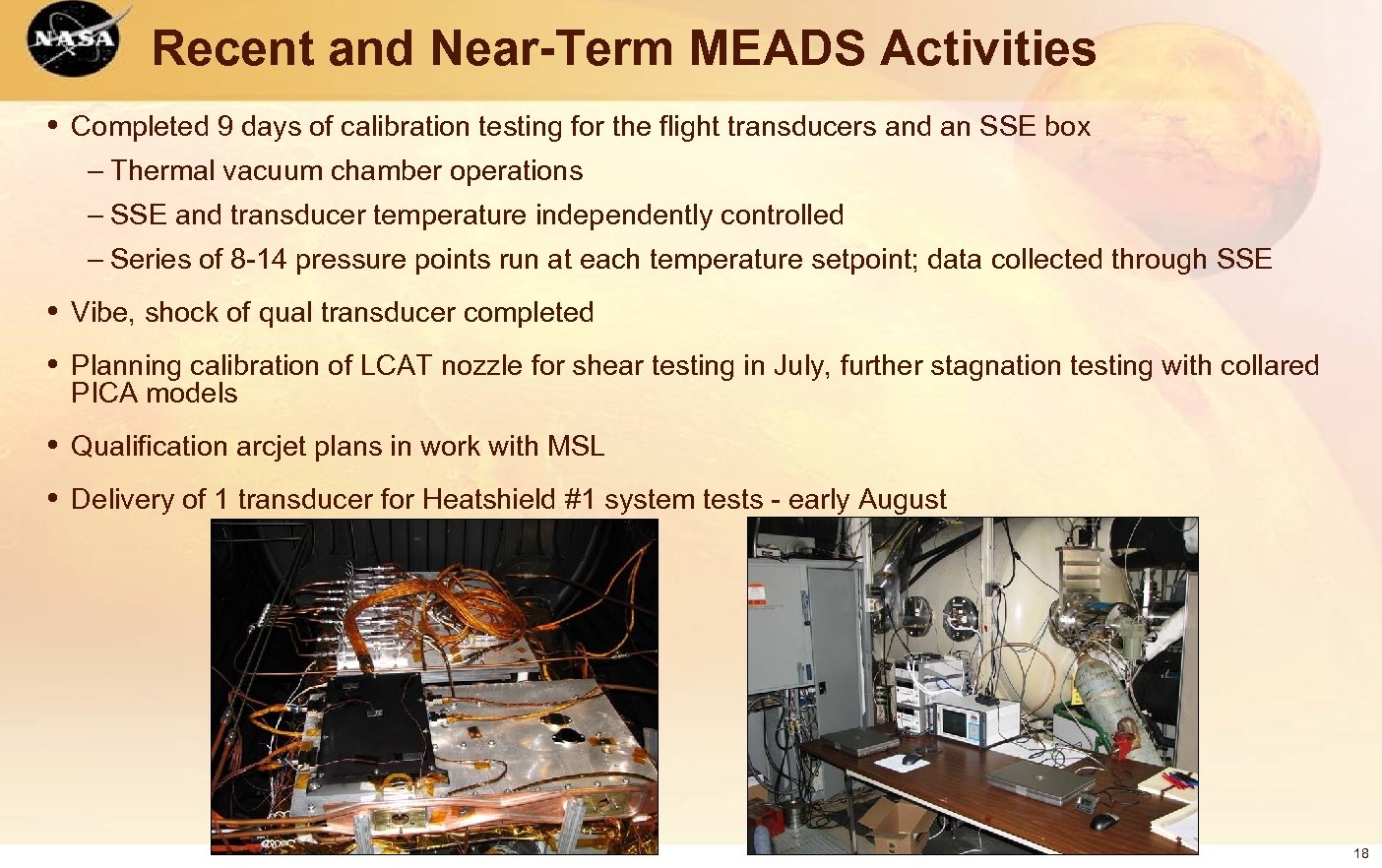 Recent and Near-Term MEADS Activities • Completed 9 days of calibration testing for the