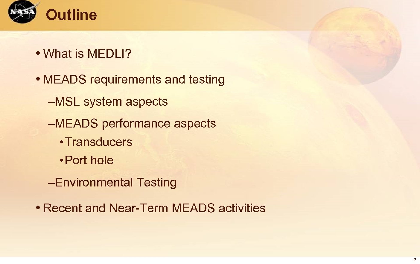 Outline • What is MEDLI? • MEADS requirements and testing –MSL system aspects –MEADS
