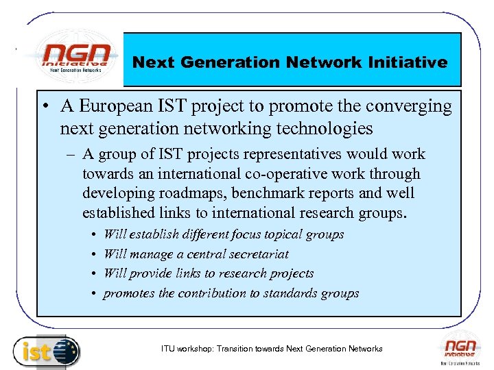 Next Generation Network Initiative • A European IST project to promote the converging next