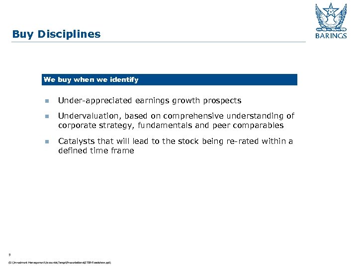 Buy Disciplines We buy when we identify n Under-appreciated earnings growth prospects n Undervaluation,