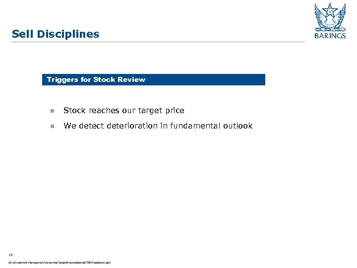 Sell Disciplines Triggers for Stock Review n Stock reaches our target price n We