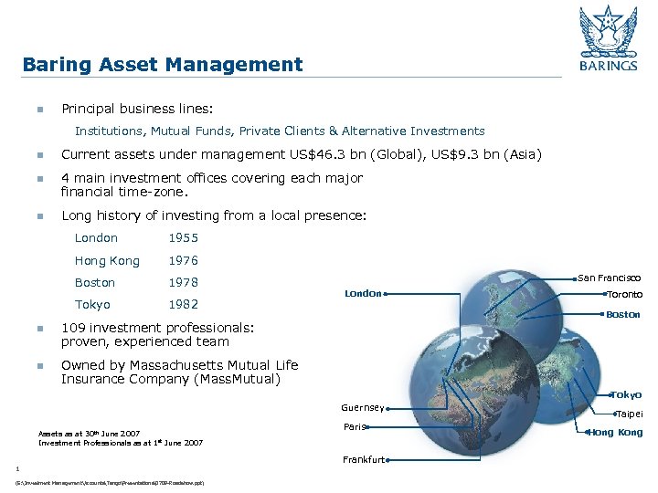 Baring Asset Management n Principal business lines: Institutions, Mutual Funds, Private Clients & Alternative