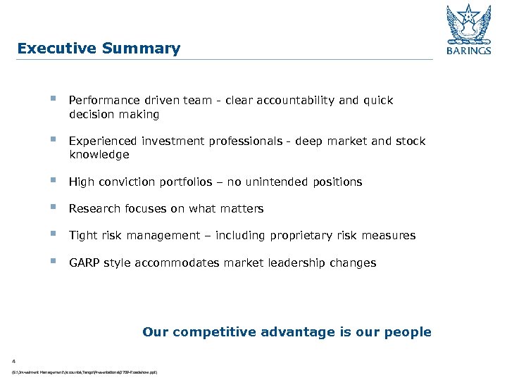 Executive Summary § Performance driven team - clear accountability and quick decision making §